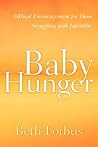 Baby Hunger: Biblical Encouragement for Those Struggling with Infertility