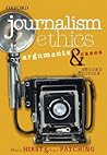 Journalism Ethics: Arguments and Cases