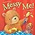 Messy Me!
