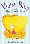 Violet Bing and the Grand House