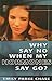 Why Say No When My Hormones Say Go? by Emily Parke Chase