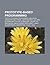 Prototype-Based Programming: Prototype-Based Programming Languages, JavaScript, Self, Rebol, Newtonscript, Lua, Moo, ActionScript, Falcon