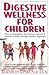 Digestive Wellness for Children by Elizabeth Lipski