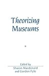 Theorizing Museums Theorizing Museums