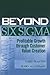 Beyond Six Sigma: Profitable Growth through Customer Value Creation