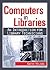 Computers in Libraries (Resources for Library Technicians)