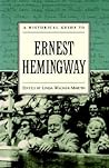 A Historical Guide to Ernest Hemingway (Historical Guides to American Authors)