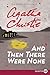 And Then There Were None by Agatha Christie