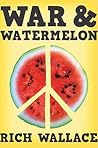 War and Watermelon