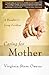 Caring for Mother by Virginia Stem Owens