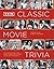 TCM Classic Movie Trivia: Featuring More Than 4,000 Questions to Test Your Trivia Smarts: (Movie Trivia Book, Book for Dads, Film History Book)
