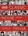 TCM Classic Movie Trivia: Featuring More Than 4,000 Questions to Test Your Trivia Smarts: (Movie Trivia Book, Book for Dads, Film History Book)