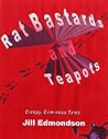 Rat Bastards and Teapots