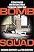 Bomb Squad: A Year Inside t...