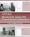 Applied Behavior Analysis: Principles and Procedures for Modifying Behavior Applied Behavior Analysis: Principles and Procedures for Modifying Behavior