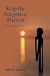 Reap the Forgotten Harvest: An Epic Saga of Slavery