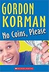 No Coins, Please by Gordon Korman
