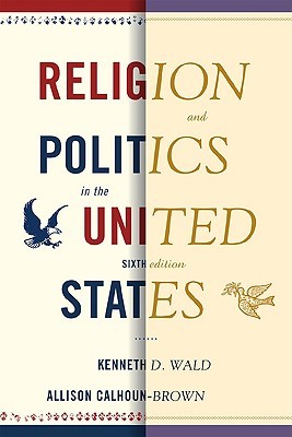 Religion And Politics In The United States By Kenneth D Wald