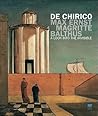 De Chirico, Max Ernst, Magritte, Balthus: A Look into the Invisible De Chirico, Max Ernst, Magritte, Balthus: A Look into the Invisible