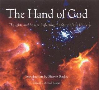 The Hand of God: Thoughts and Images Reflecting the Spirit of the Universe (Paperback)