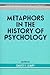 Metaphors in the History of Psychology (Cambridge Studies in the History of Psychology)