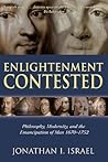 Enlightenment Contested: Philosophy, Modernity, and the Emancipation of Man 1670-1752