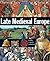 Late Medieval Europe (History of the World)