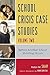 School Crisis Case Studies by Helen Sharp