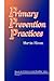 Primary Prevention Practices (Issues in Children′s and Families′ Lives)