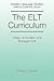 The ELT Curriculum: Design,...