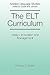 The ELT Curriculum by Ronald V. White