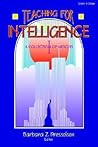 Teaching for Intelligence: A Collection of Articles Teaching for Intelligence: A Collection of Articles