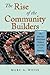 The Rise of the Community Builders: The American Real Estate Industry and Urban Land Planning