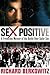 Sex Positive: A Frontlines Memoir of the Battle Over Safer Sex