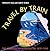 Travel by Train: The American Railroad Poster, 1870-1950