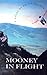 Mooney in Flight: A Novel
