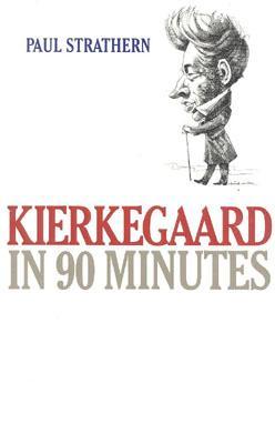 Kierkegaard in 90 Minutes (Philosophers in 90 Minutes Series)