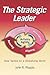The Strategic Leader New Tactics for a Globalizing World by John Pisapia