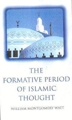 The Formative Period of Islamic Thought (Paperback)