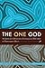 The One God: A Critically Developed Evangelical Doctrine of Trinitarian Unity