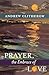 Prayer, the Embrace of Love by Andrew Clitherow