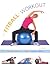 The Fitball Workout: The Easy Way to a Toned, Flexible Body