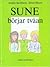 Sune börjar tvåan (Sune, #2)