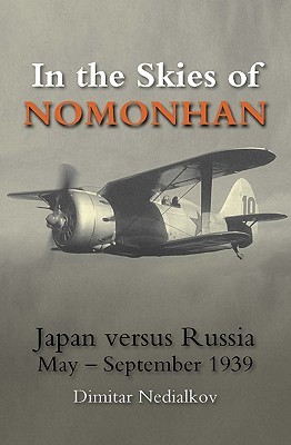 In the Skies of Nomonhan: Japan versus Russia May to September 1939 (A Crecy Classic)