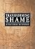 Transforming Shame: A Pastoral Response