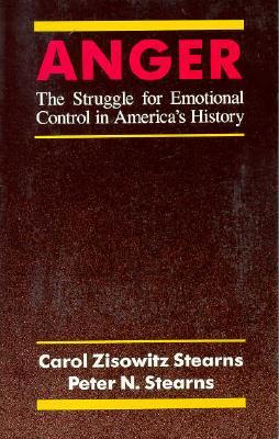 Anger: The Struggle for Emotional Control in America's History (Paperback)