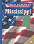 Mississippi: The Magnolia State (World Almanac Library of the States)