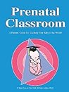 Prenatal Classroom: A Parents' Guide for Teaching Your Baby in the Womb
