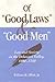 Of "Good Laws" and "Good Men" by William M. Offutt