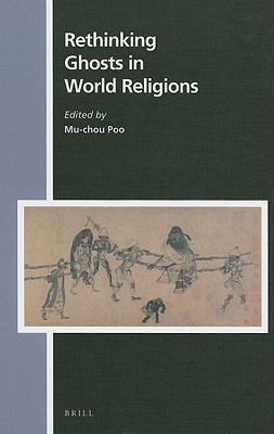 Rethinking Ghosts in World Religions (Numen Book Series, 123)